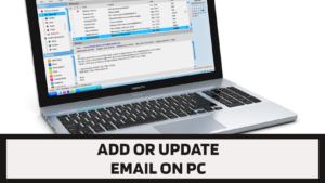 Adding or Updating Email on PC