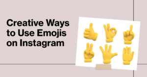 Creative and Unique Ways to Use Emojis on Instagram