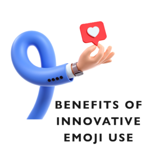 Benefits of Innovative Emoji Use