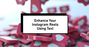 Step-by-Step Guide: How to Add Text to Instagram Reels