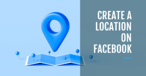 Creating a New Location on Facebook