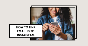 How to Link Email ID to Instagram