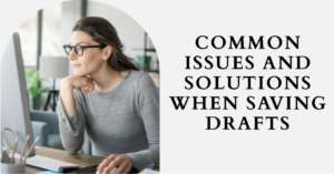 Common issues and solutions when saving drafts