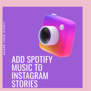 How to Add Spotify Music to Instagram Stories