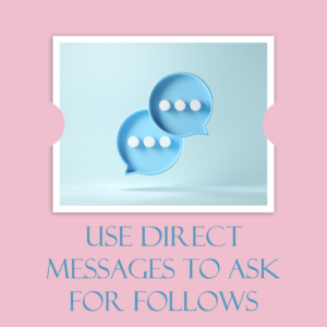 How to Use Direct Messages to Ask for Follows