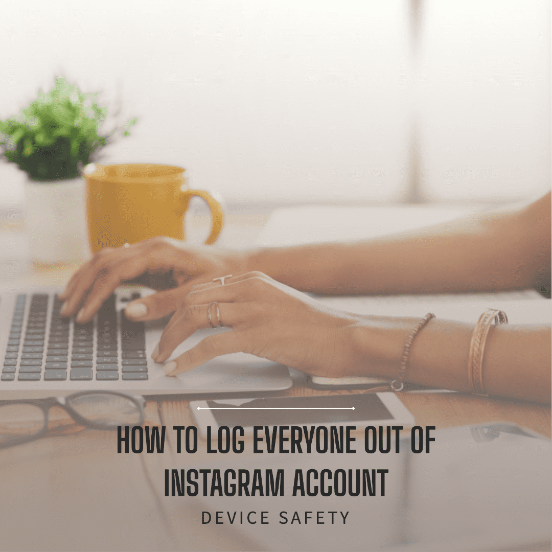 How to Log Everyone Out of Instagram Account