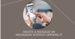 Can I Delete a Message on Instagram Without Opening It?
