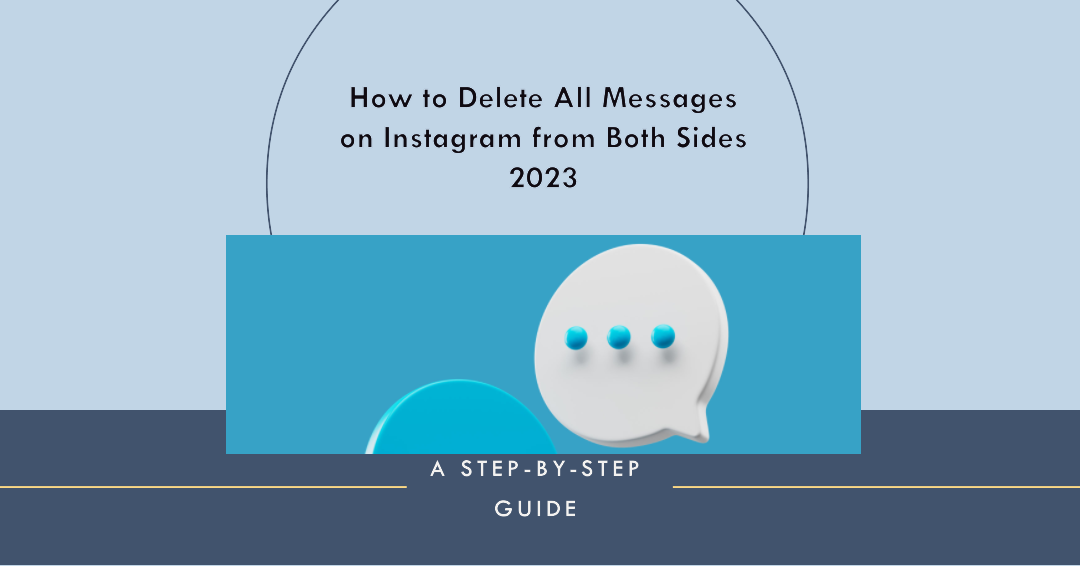 How to Delete All Messages on Instagram from Both Sides 2023