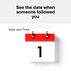 Can I see the date when someone followed me on Instagram App?