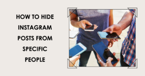 Explanation of How to Hide Instagram Posts from Specific People