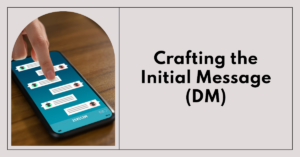 Crafting the Initial Message (DM)
