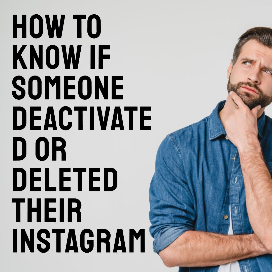 How to Know If Someone Deactivated or Deleted Their Instagram