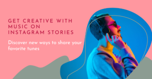 Creative Ideas for Music on Instagram Stories