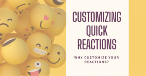 Customizing Quick Reactions