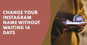 Methods to Change Your Instagram Name Without Waiting 14 Days