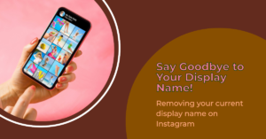 Removing the Current Display Name on Instagram