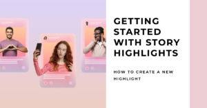 Getting Started with Story Highlights