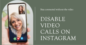Comprehensive Guide to Disabling Video Calls on Instagram