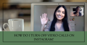  How do I turn off video calls on Instagram?