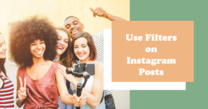 How to Use Instagram Filters