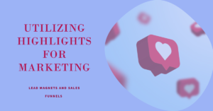 Utilizing Highlights for Marketing