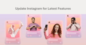 Updating Instagram for Latest Features