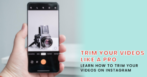 Step-by-Step Guide to Trimming Video on Instagram