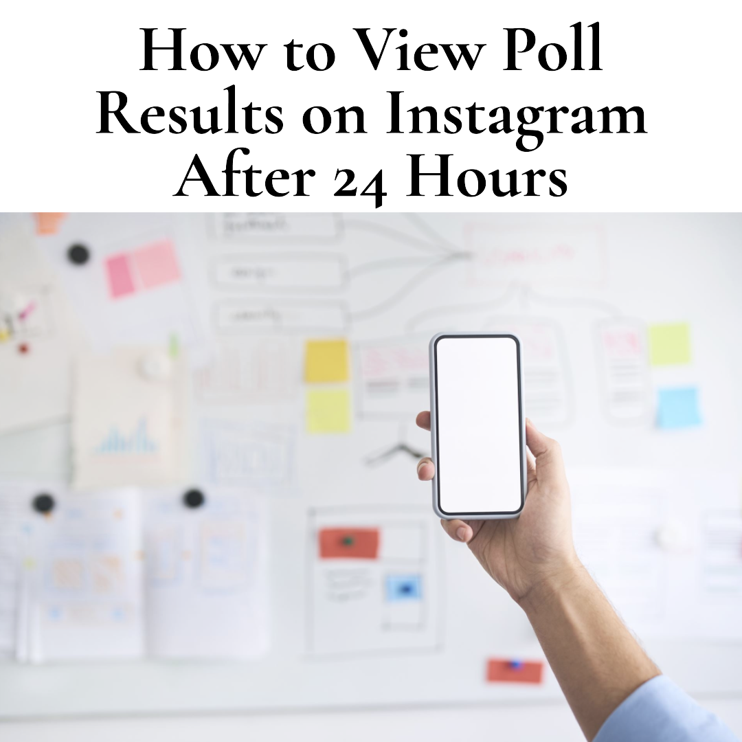 How to View Poll Results on Instagram After 24 Hours