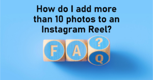 How do I add more than 10 photos to an Instagram Reel?