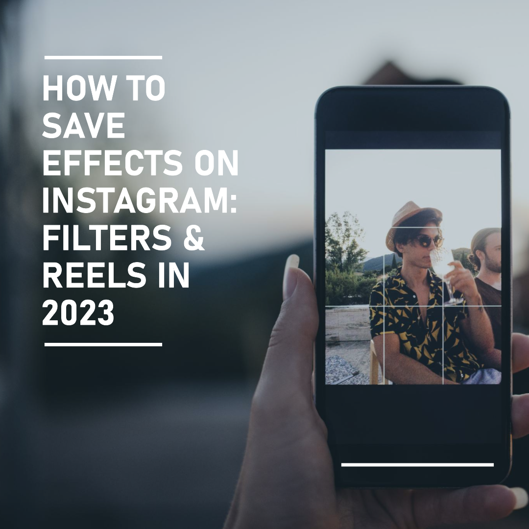 How to Save Effects on Instagram: Filters & Reels in 2023