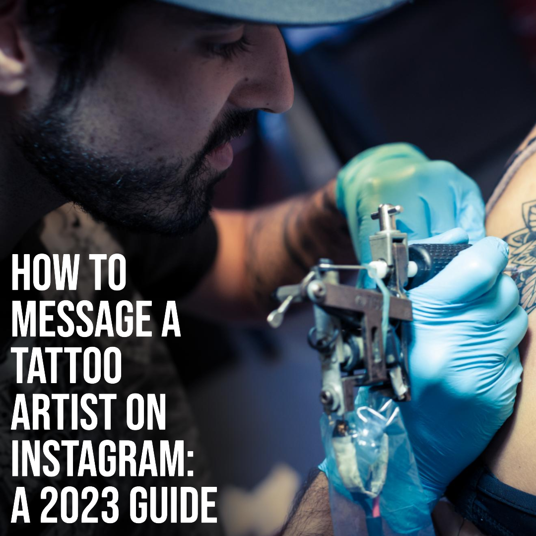 How to Message a Tattoo Artist on Instagram: A 2023 Guide