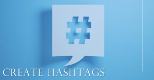Creating and Using Hashtags