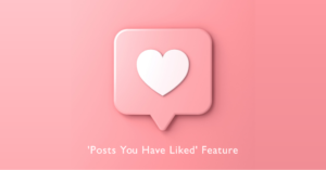 Utilizing 'Posts You Have Liked' Feature